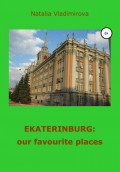 Ekaterinburg: our Favourite Places