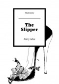 The Slipper. Fairy tales
