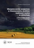 Ubezpieczenia wzajemne w finansowaniu skutków realizacji ryzyka w rolnictwie. Doświadczenia Unijne-wnioski dla Polski