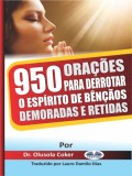 950 Orações Para Derrotar O Espírito De Bênçãos Demoradas E Retidas