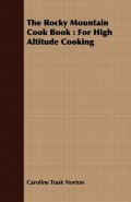 The Rocky Mountain Cook Book : For High Altitude Cooking