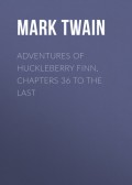 Adventures of Huckleberry Finn, Chapters 36 to the Last