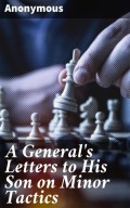 A General's Letters to His Son on Minor Tactics