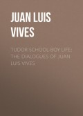 Tudor school-boy life: the dialogues of Juan Luis Vives