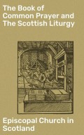 The Book of Common Prayer and The Scottish Liturgy