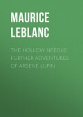 The Hollow Needle; Further adventures of Arsene Lupin