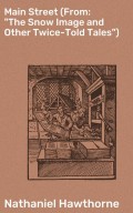 Main Street (From: "The Snow Image and Other Twice-Told Tales")