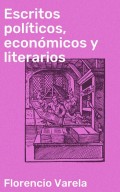 Escritos políticos, económicos y literarios