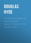 A Literary History of Ireland, from Earliest Times to the Present Day