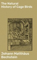 The Natural History of Cage Birds