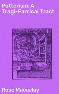 Potterism: A Tragi-Farcical Tract