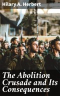 The Abolition Crusade and Its Consequences