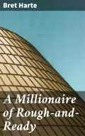 A Millionaire of Rough-and-Ready