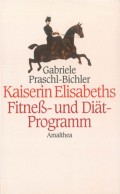 Kaiserin Elisabeths Fitness- und Diät-Programm