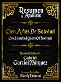 Resumen y Analisis: Cien Años De Soledad (One Hundred Years Of Solitude)