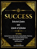 Success: Selected Quotes And Words Of Wisdom