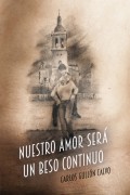 Nuestro amor será un beso continuo