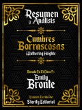 Resumen Y Analisis: Cumbres Borrascosas (Wuthering Heights) - Basado En El Libro De Emily Bronte