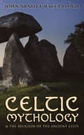 Celtic Mythology & The Religion of the Ancient Celts