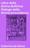 Libro della divina dottrina: Dialogo della divina provvidenza