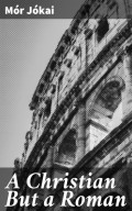 A Christian But a Roman