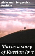 Marie; a story of Russian love