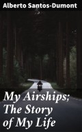 My Airships; The Story of My Life