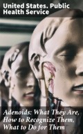 Adenoids: What They Are, How to Recognize Them, What to Do for Them