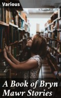 A Book of Bryn Mawr Stories