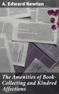 The Amenities of Book-Collecting and Kindred Affections