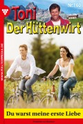 Toni der Hüttenwirt 160 – Heimatroman