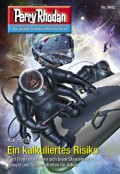 Perry Rhodan 3082: Ein kalkuliertes Risiko