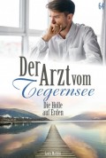 Der Arzt vom Tegernsee 57 – Arztroman