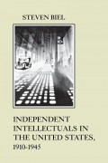 Independent Intellectuals in the United States, 1910-1945