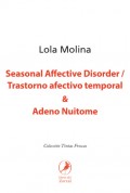 Seasonal Affective Disorder / Trastorno afectivo temporal & Adeno Nuitome