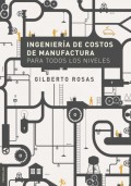 Ingeniería de Costos de Manufactura para todos los niveles