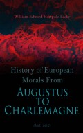 History of European Morals From Augustus to Charlemagne (Vol. 1&2)