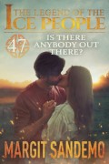 The Ice People 47 - Is There Anybody Out There?
