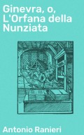 Ginevra, o, L'Orfana della Nunziata