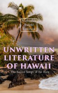 Unwritten Literature of Hawaii - The Sacred Songs of the Hula