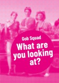 Gob Squad – What are you looking at?