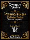 Resumen Y Analisis: Pequeños Fuegos Por Todas Partes (Little Fires Everywhere) - Basado En El Libro De Celeste Ng