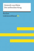 Der zerbrochne Krug von Heinrich von Kleist: Reclam Lektüreschlüssel XL