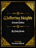 Wuthering Heights (Extended Edition) – By Emily Bronte