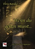 Wenn Du gehen musst ...