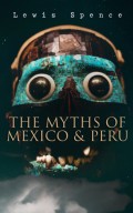 The Myths of Mexico & Peru