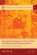Interrogating the Language of “Self” and “Other” in the History of Modern Christian Mission