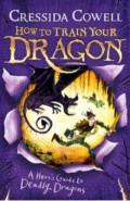 How to Train Your Dragon. A Hero's Guide to Deadly Dragons