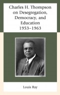 Charles H. Thompson on Desegregation, Democracy, and Education