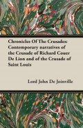 Chronicles Of The Crusades: Contemporary narratives of the Crusade of Richard Couer De Lion and of the Crusade of Saint Louis